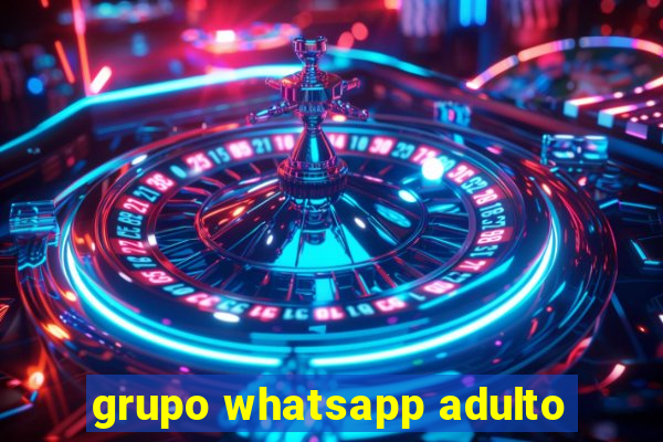 grupo whatsapp adulto